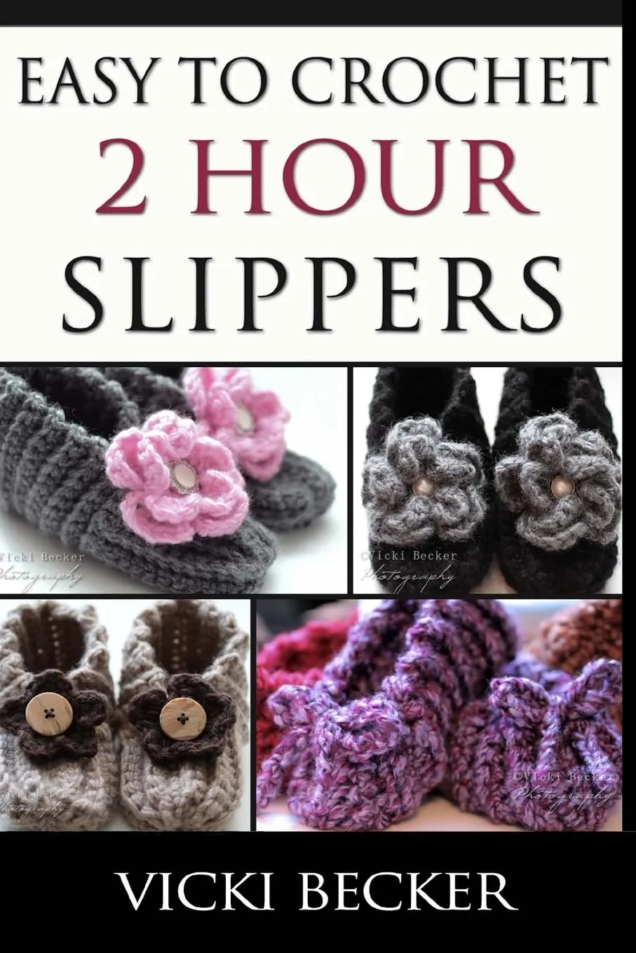 Easy To Crochet 2 Hour Slippers Paperback  January 8, 2013