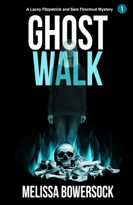 Ghost Walk (A Lacey Fitzpatrick and Sam Firecloud Mystery) Paperback  January 21, 2017