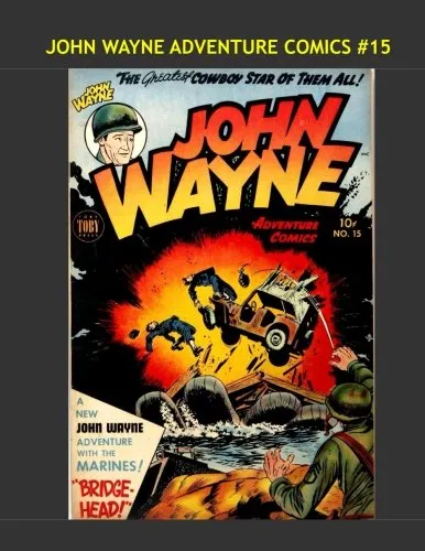 John Wayne Adventure Comics #15: Exciting Tales Of The Duke -- His 31-Issue Series from the 1950s -- All Stories - No Ads Paperback  May 23, 2016