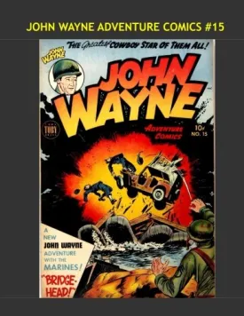 John Wayne Adventure Comics #15: Exciting Tales Of The Duke -- His 31-Issue Series from the 1950s -- All Stories - No Ads Paperback  May 23, 2016